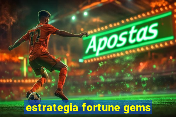 estrategia fortune gems